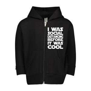 Social Distancing Was Cool Introvert Quarantine Toddler Zip Fleece Hoodie