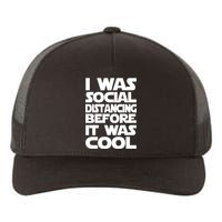Social Distancing Was Cool Introvert Quarantine Yupoong Adult 5-Panel Trucker Hat