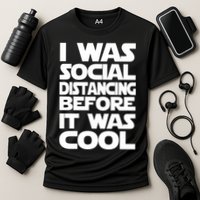 Social Distancing Was Cool Introvert Quarantine Performance Shirt