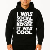 Social Distancing Was Cool Introvert Quarantine Hoodie