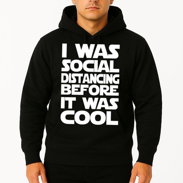 Social Distancing Was Cool Introvert Quarantine Hoodie