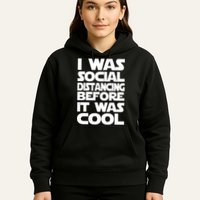 Social Distancing Was Cool Introvert Quarantine Hoodie