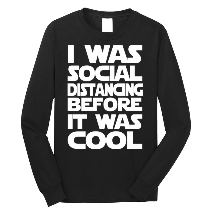Social Distancing Was Cool Introvert Quarantine Long Sleeve Shirt
