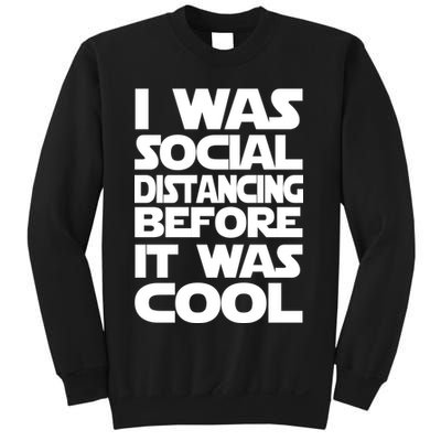 Social Distancing Was Cool Introvert Quarantine Sweatshirt