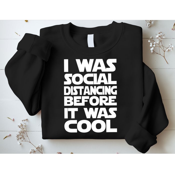 Social Distancing Was Cool Introvert Quarantine Sweatshirt