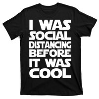 Social Distancing Was Cool Introvert Quarantine T-Shirt