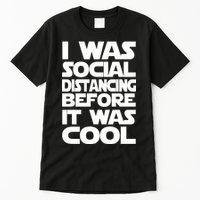 Social Distancing Was Cool Introvert Quarantine Tall T-Shirt