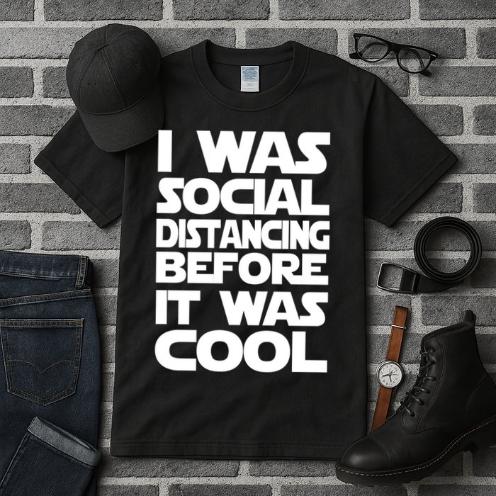 Social Distancing Was Cool Introvert Quarantine Tall T-Shirt