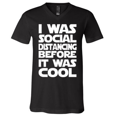 Social Distancing Was Cool Introvert Quarantine V-Neck T-Shirt