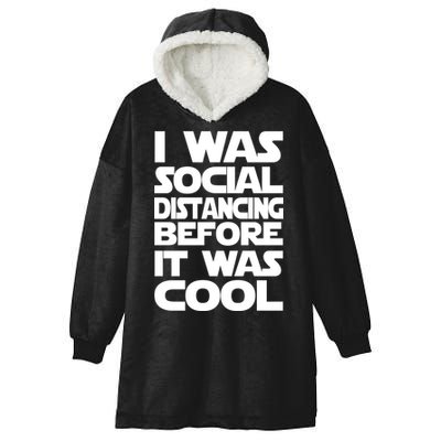 Social Distancing Was Cool Introvert Quarantine Hooded Wearable Blanket