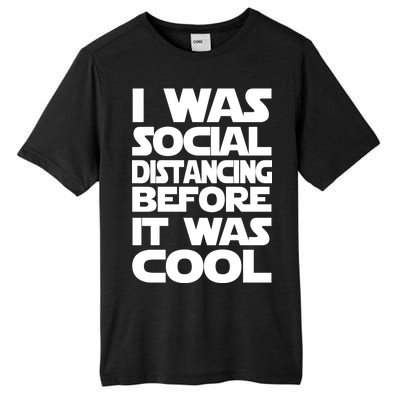 Social Distancing Was Cool Introvert Quarantine Tall Fusion ChromaSoft Performance T-Shirt