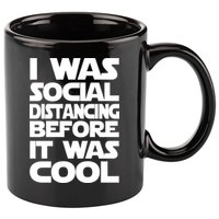 Social Distancing Was Cool Introvert Quarantine 11oz C Handle Ceramic Mug