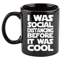 Social Distancing Was Cool Introvert Quarantine 11oz C Handle Ceramic Mug