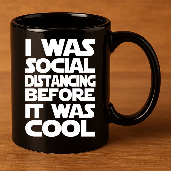 Social Distancing Was Cool Introvert Quarantine 11oz C Handle Ceramic Mug