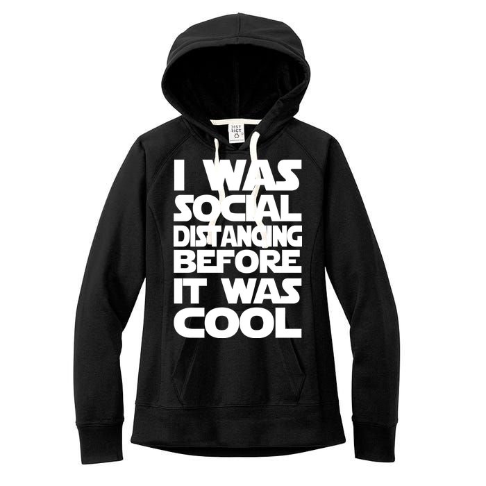 Social Distancing Was Cool Introvert Quarantine Women's Fleece Hoodie