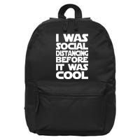 Social Distancing Was Cool Introvert Quarantine 16 in Basic Backpack