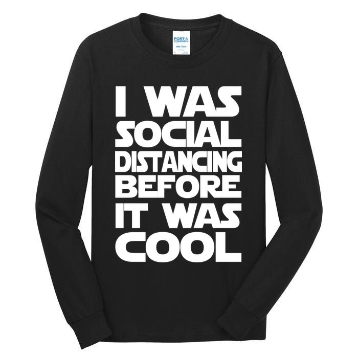 Social Distancing Was Cool Introvert Quarantine Tall Long Sleeve T-Shirt