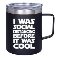 Social Distancing Was Cool Introvert Quarantine 12oz Stainless Steel Coffee Mug