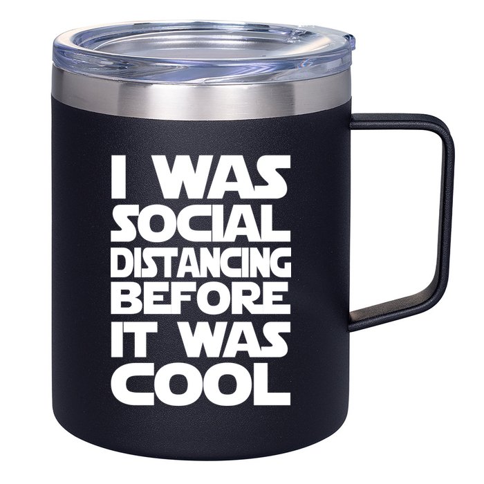 Social Distancing Was Cool Introvert Quarantine 12oz Stainless Steel Coffee Mug