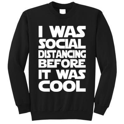 Social Distancing Was Cool Introvert Quarantine Tall Sweatshirt