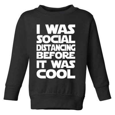 Social Distancing Was Cool Introvert Quarantine Toddler Sweatshirt