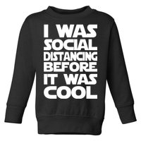 Social Distancing Was Cool Introvert Quarantine Toddler Sweatshirt