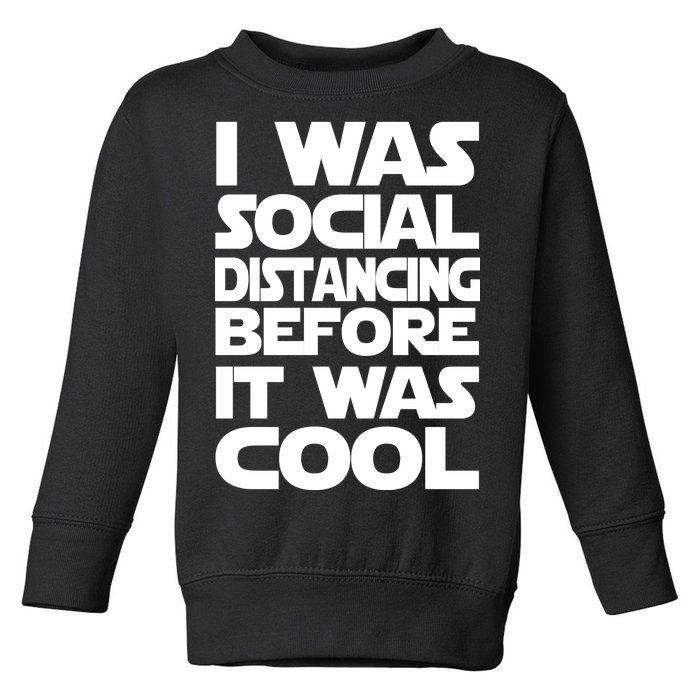 Social Distancing Was Cool Introvert Quarantine Toddler Sweatshirt