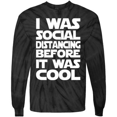 Social Distancing Was Cool Introvert Quarantine Tie-Dye Long Sleeve Shirt