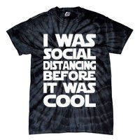 Social Distancing Was Cool Introvert Quarantine Tie-Dye T-Shirt