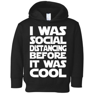 Social Distancing Was Cool Introvert Quarantine Toddler Hoodie