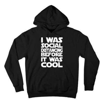Social Distancing Was Cool Introvert Quarantine Tall Hoodie
