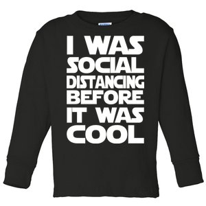 Social Distancing Was Cool Introvert Quarantine Toddler Long Sleeve Shirt