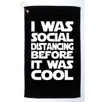 Social Distancing Was Cool Introvert Quarantine Golf Towel