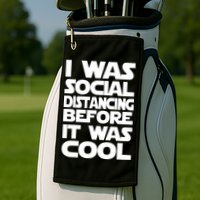 Social Distancing Was Cool Introvert Quarantine Golf Towel