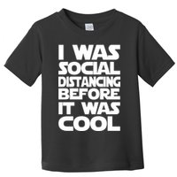Social Distancing Was Cool Introvert Quarantine Toddler T-Shirt
