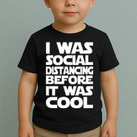 Social Distancing Was Cool Introvert Quarantine Toddler T-Shirt