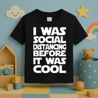 Social Distancing Was Cool Introvert Quarantine Toddler T-Shirt