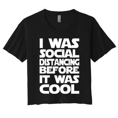 Social Distancing Was Cool Introvert Quarantine Crop Top
