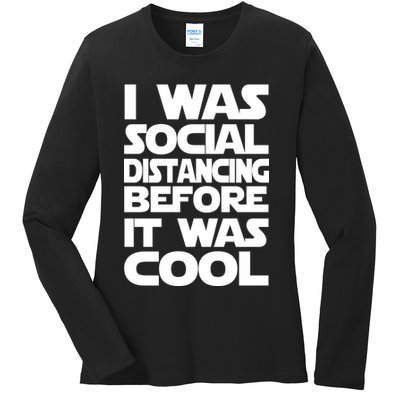 Social Distancing Was Cool Introvert Quarantine Ladies Long Sleeve Shirt
