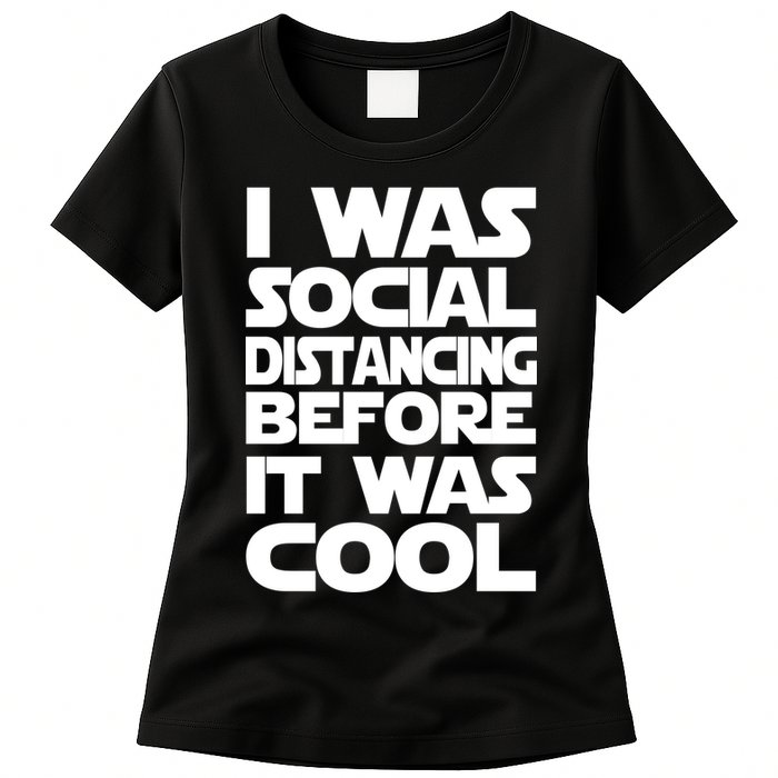 Social Distancing Was Cool Introvert Quarantine Womens T-Shirt