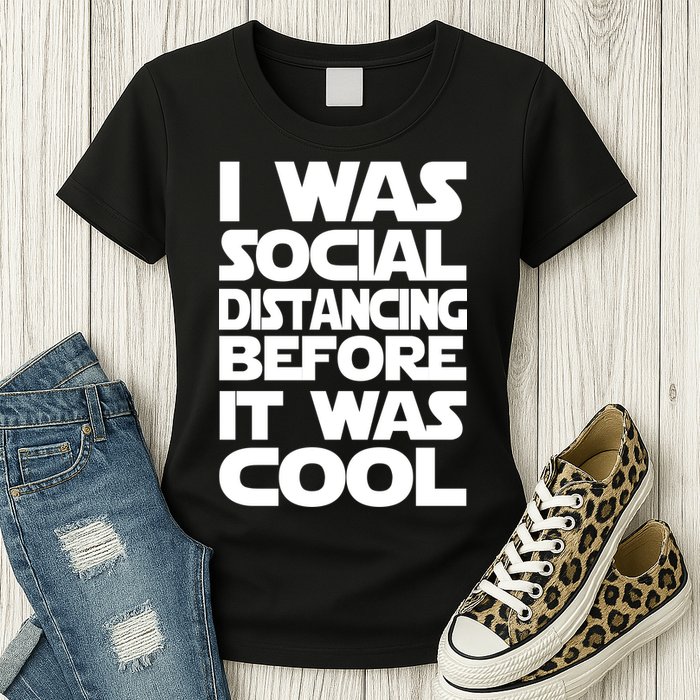 Social Distancing Was Cool Introvert Quarantine Womens T-Shirt