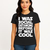 Social Distancing Was Cool Introvert Quarantine Womens T-Shirt
