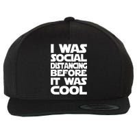 Social Distancing Was Cool Introvert Quarantine Wool Snapback Cap