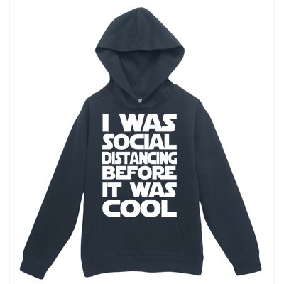 Social Distancing Was Cool Introvert Quarantine Urban Pullover Hoodie