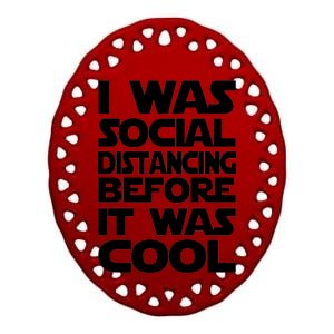 Social Distancing Was Cool Introvert Quarantine Ceramic Oval Ornament