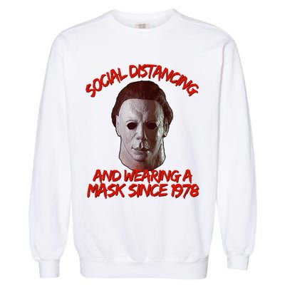 Social Distancing Wearing A Mask Since 1978 Halloween Garment-Dyed Sweatshirt