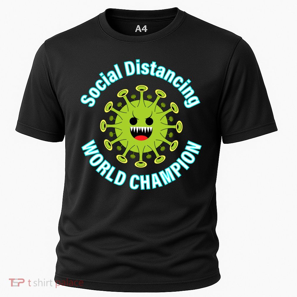 Social Distancing World Champion Performance Shirt