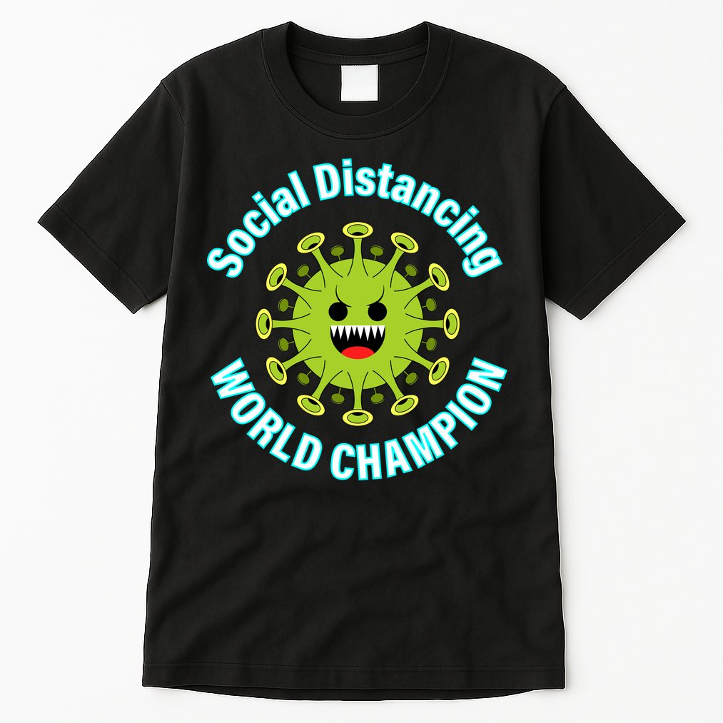 Social Distancing World Champion Tall T-Shirt