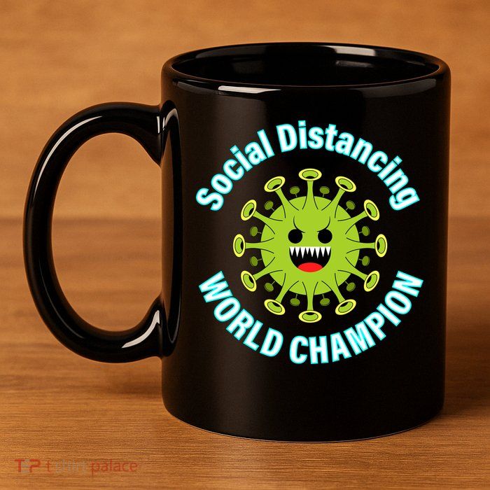 Social Distancing World Champion 11oz C Handle Ceramic Mug