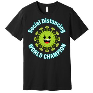 Social Distancing World Champion Premium T-Shirt